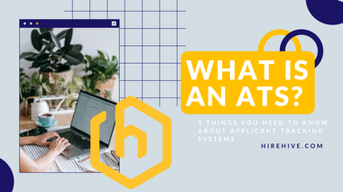 What is an ATS? 3 Things You Need to Know About Applicant Tracking Systems