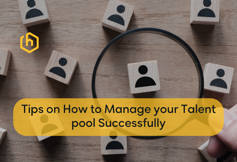 Tips on How to Manage your Talent pool Successfully