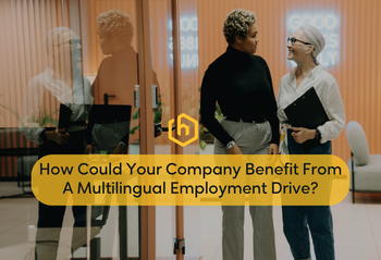 how-could-your-company-benefit-from-multilingual-employment-drive