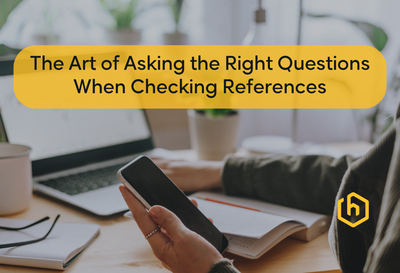 The Art of Asking the Right Questions When Checking References